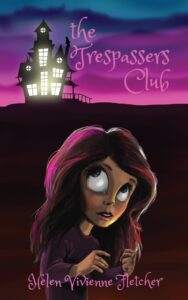 Cover of The Trespassers Club by Helen Vivienne Fletcher. There is a cartoon girl with purple hair in the foreground and a spooky house against a purple sky in the background. 